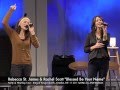 Rebecca St. James & Rachel Scott "Blessed Be Your Name"