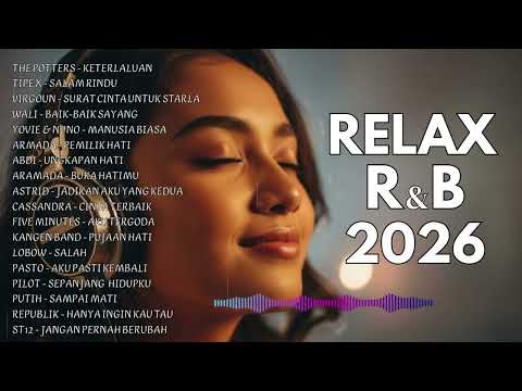 Slow R&B Indonesia Terbaik 2026 ✨ Playlist Aesthetic Untuk Menenangkan Pikiran, Chill & Tidur