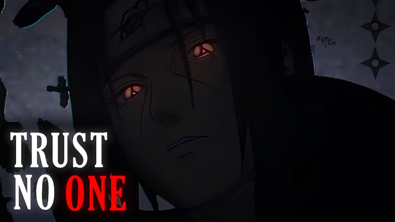 Quit seeking validation - Trust yourself - Itachi Uchiha Dark Motivation