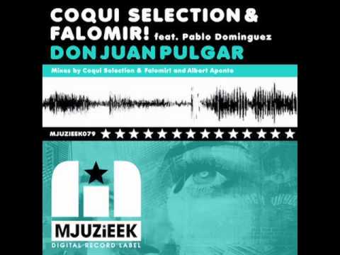 COQUI SELECTION & FALOMIR! Feat PABLO DOMINGUEZ "DON JUAN PULGAR"