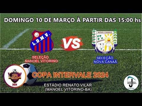 Manoel Vitorino X Nova Canaã Copa Intervale 2024