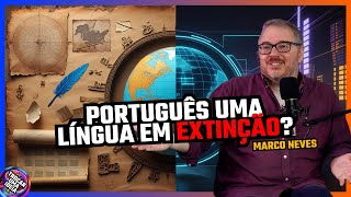 Língua Portuguesa: Por Que o Brasil Não Nos Entende? com Marco Neves