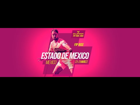 CUPRA FIP ESTADO DE MEXICO - Semi Finals Male