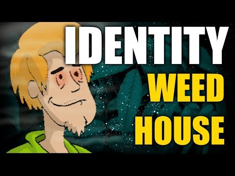 IDENTITY RPG - WEED HOUSE - THOUGHTS AT END