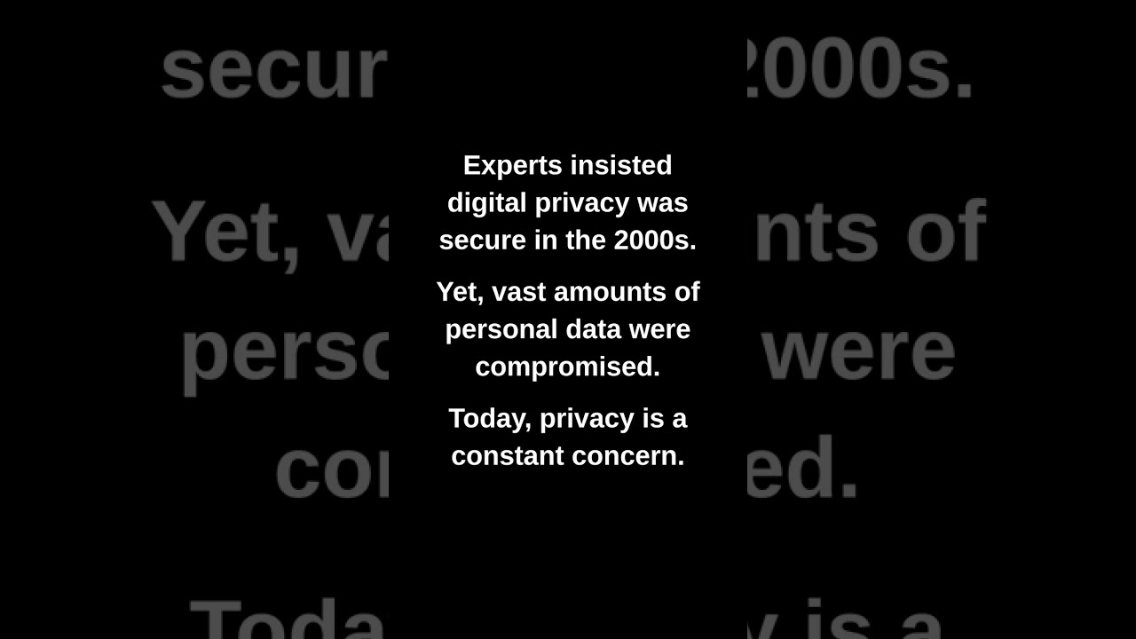 Experts insisted digital privacy was secure in the 2000s.
