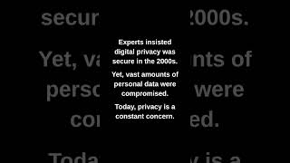 Experts insisted digital privacy was secure in the 2000s.