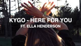 Kygo - Here For You ft. Ella Henderson [Lyrics in Desc.]