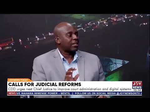 Judicial Reforms: CDD urges next Chief Justice to improve court administration & digital systems