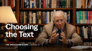 Desiring God - Lecture 8: Choosing the Text - John Piper
