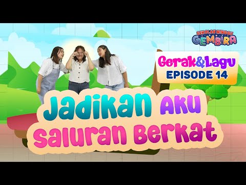 [Sekolah Minggu Gembira 2] JADIKAN AKU SALURAN BERKAT (KPPK 326) - Gerak dan Lagu (Ep. 14)