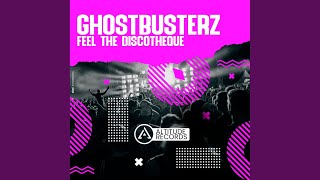 Ghostbusterz - Feel The Discotheque (Original Mix) video