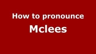 How to pronounce Mclees