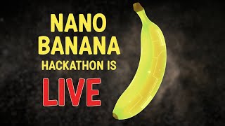 Google Nano Banana HACKATHON is LIVE Now -Win Amazing Prizes!!
