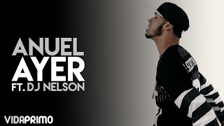 Anuel - Ayer ft. Dj Nelson [Official Audio).