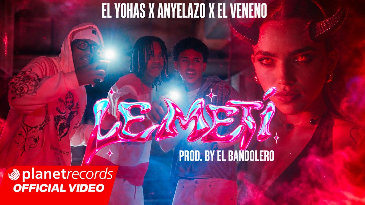 EL YOHAS ❌ ANYELAZO ❌ EL VENENO - LE METÍ (Prod. by El Bandolero) [Official Video by Freddy Loons]