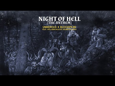 Unbehold X Bloodpeak - Night Of Hell [The Anthem] (feat. Höllenschlucht Krampus Lana)
