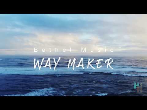 Way Maker - Bethel Music & Leeland