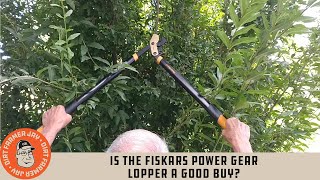 Is the Fiskars® Power Gear Lopper a Good Buy?