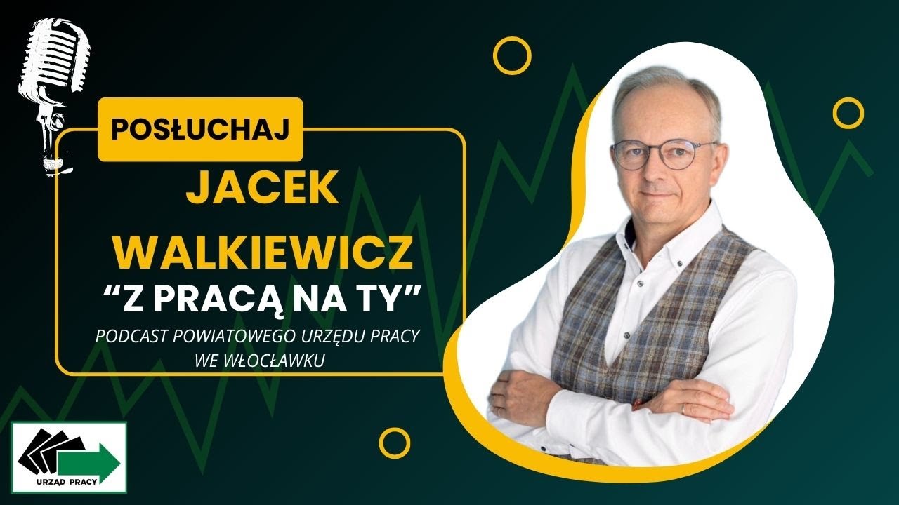 Świętujemy 1 urodziny podcastu „Z pracą na TY”! Gość specjalny: Jacek Walkiewicz