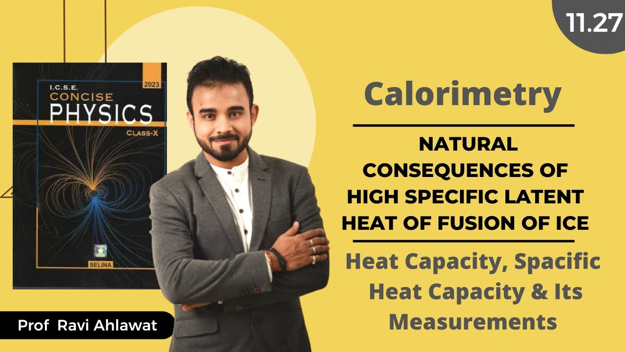11.27 | Natural Consequences Of High Specific Latent Heat Of Fusion Of Ice | ICSE 10 Physics