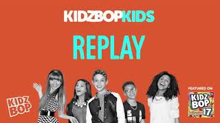 KIDZ BOP Kids- Replay (Pseudo Video) [KIDZ BOP 17]