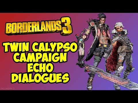 Borderlands 3 - Twin Calypso Campaign Echo Dialogues