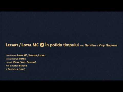 Lecart / Loyal MC - In pofida timpului feat. Serafim si Vinyl Sapiens (produs de Phane)