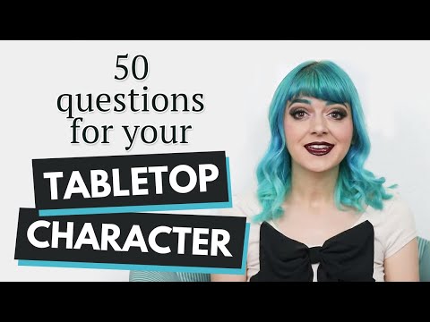 50 Character Builder Questions for your Tabletop Character