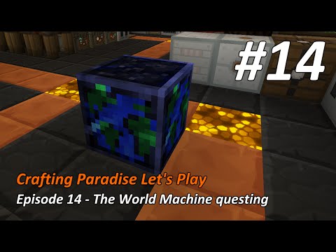 Crafting Paradise LP #14 - The World Machine questing