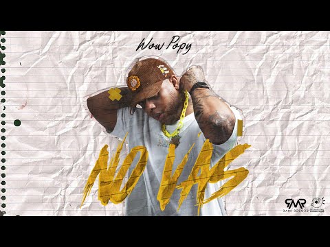 Wow Popy - No Vas (Audio Oficial)