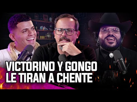 VICTORINO Y GONGO LE TIRAN A CHENTE