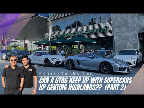CAN A GT86 KEEP UP WITH SUPERCARS UP GENTING HIGHLANDS? (PART 2) *Featuring Dad's reaction*