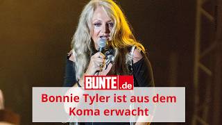 Bonnie Tyler ist aus dem Koma erwacht