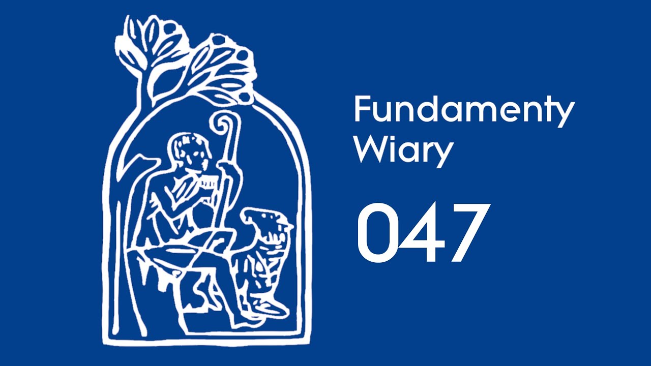 Fundamenty Wiary [47] | 16 lutego | Wierzę w Boga Ojca - KKK 325-330