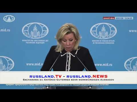 Sacharowa zu António Guterres sehr merkwürdigen Aussagen