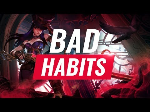 Bad Habits That Will Stop You From Climbing Episode 1 - League of Legends Season 9 Tips