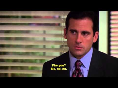 Michael Scott - "People will never go out of business."