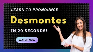 How to pronounce Desmontes