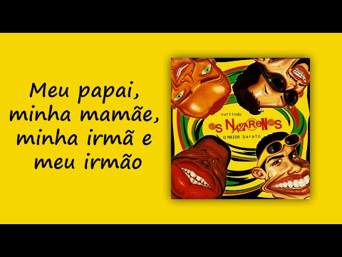 Meu papai, minha mamãe, minha irmã, meu irmão - Os Nazarenos