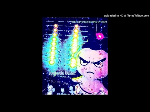 DUBIC PHASER SOUND SYSTEM - "Aquatic Dubz'"