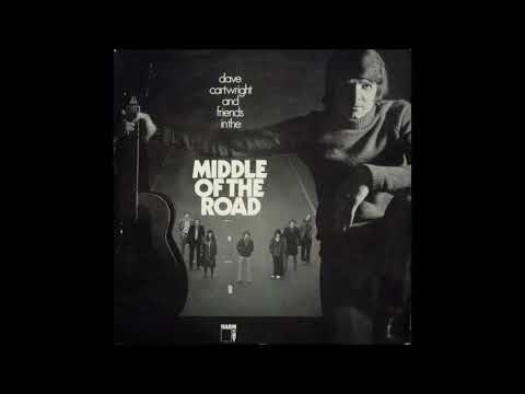 Dave Cartwright & Friends - Middle of the Road (1970, UK)