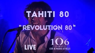 Tahiti 80 - Revolution 80 - Live @Le106