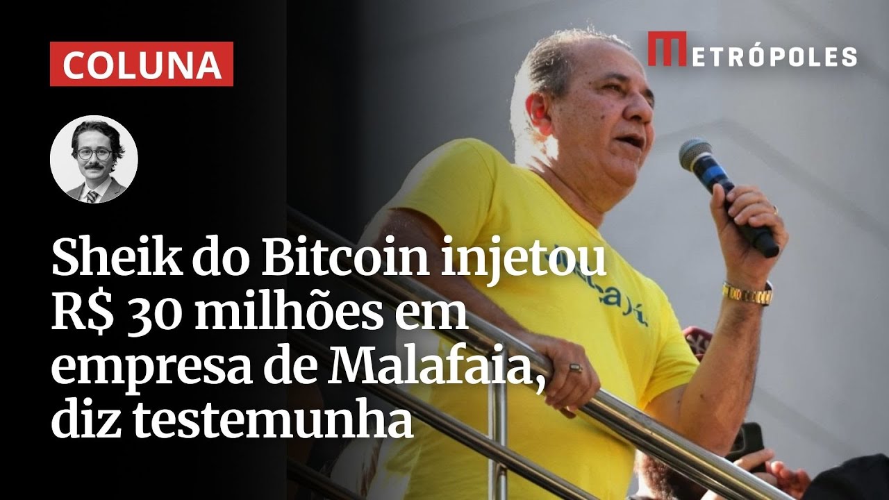 Sheik do Bitcoin injetou R$ 30 milhões em empresa de Malafaia, diz  testemunha