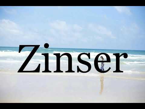 How To Pronounce Zinser🌈🌈🌈🌈🌈🌈Pronunciation Of Zinser