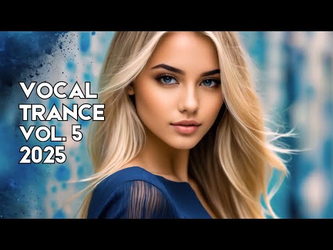 VOCAL TRANCE VOL. 5 | POWERFUL VOCALS AND DREAMY DROPS