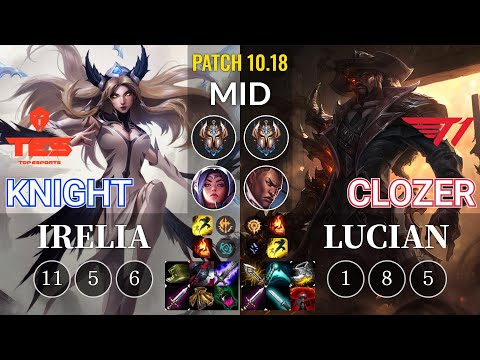 TES knight Irelia vs T1 Clozer Lucian Mid - KR Patch 10.18