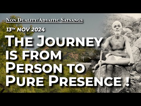 738. Bhagavan Ramana Satsang - The journey is from person to pure Presence!