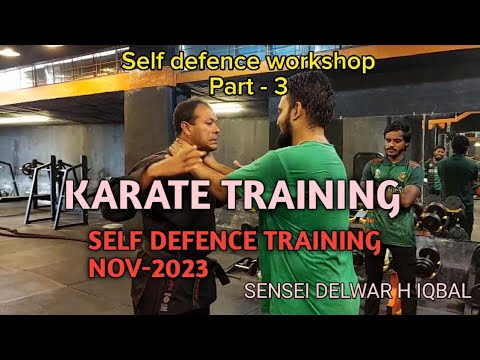SELF-DEFENCE WORKSHOP | KARATE TRAINING | MARTIAL ART TRAINING | SENSEI DELWAR H IQBAL #part3