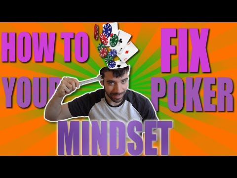 How to Fix your Poker Mindset and Thought Process