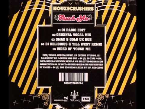Houzecrushers - Touch Me (DJ Delicious & Till West Remix)